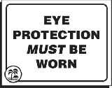 EYE PROTECTION MUST BE WORN WALL SIGN - 6 1/2" X 7"