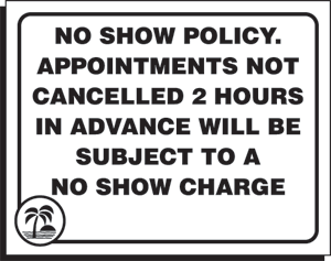NO SHOW POLICY WALL SIGN - 6 1/2" X 7"